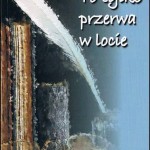 "To tylko przerwa w locie" - okladka